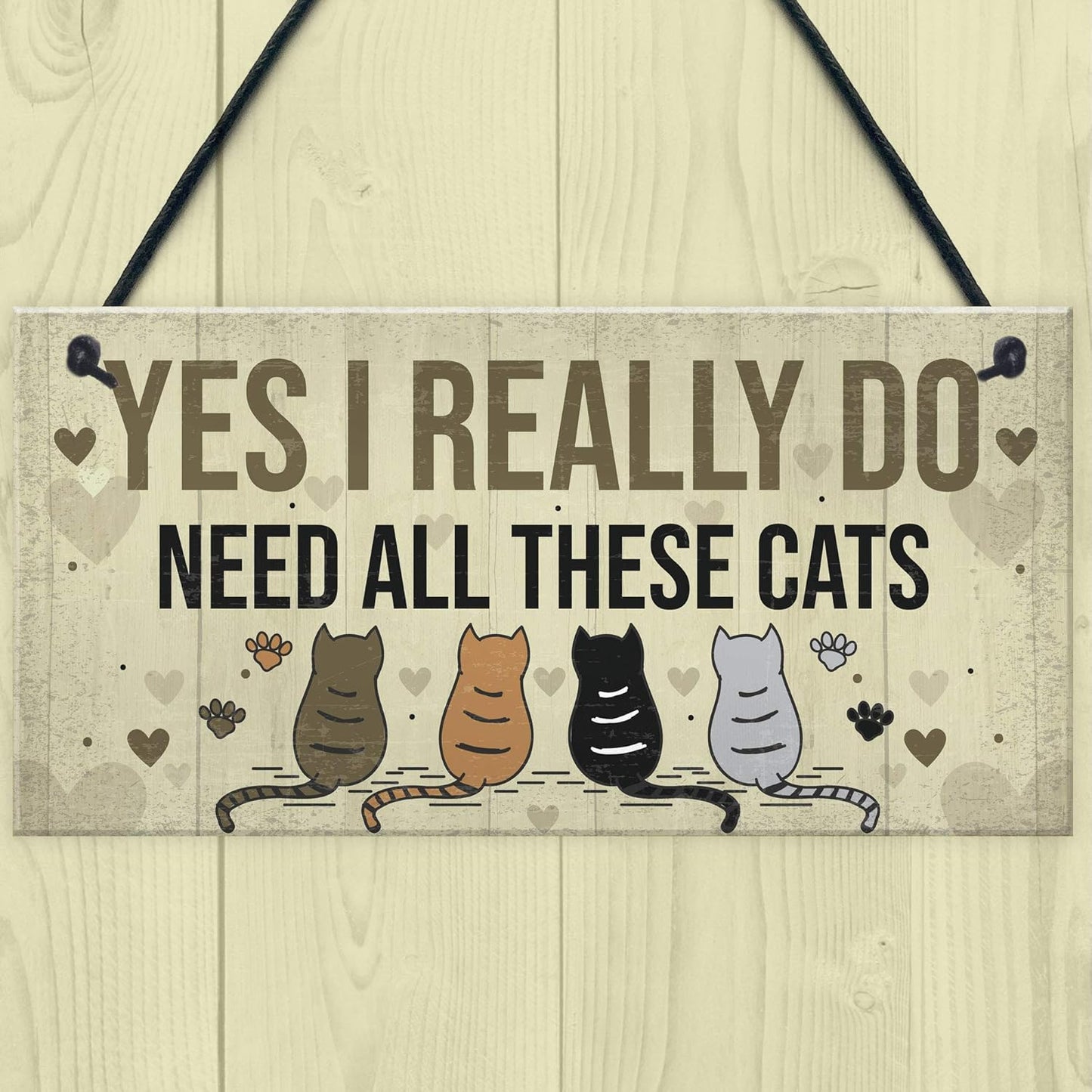 Really Do Need All These Cats Sign Home Funny Crazy Cat Lady Sign Pet Lover Gift