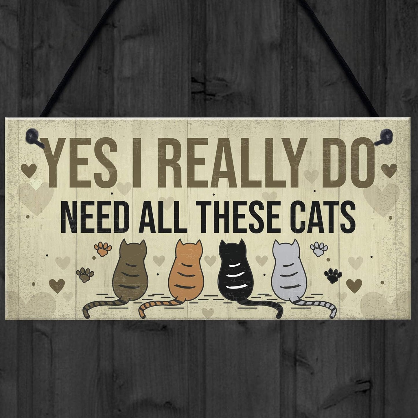 Really Do Need All These Cats Sign Home Funny Crazy Cat Lady Sign Pet Lover Gift