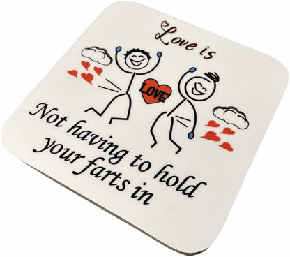 Love Is Not Holding Your Farts in Present for Wife Husband Boyfriend Girlfriend Coaster for Valentine'S Day