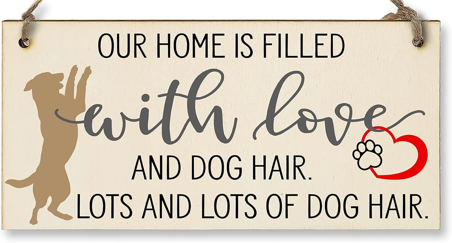 Home Is Filled with Lots of Dog Hair Funny Novelty Handmade Wooden Hanging Wall Plaque Pet Lover Gift Home Decoration