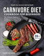 Carnivore Diet Cookbook for Beginners: The Ultimate Beginner's Guide to Carnivore Eating: 80 Mouthwatering Recipes Paperback – Large Print, 3 Dec. 2024