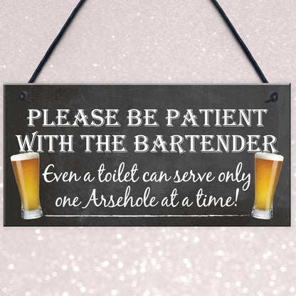 Patient Bartender Funny Pub Landlord Alcohol Gift Hanging Plaque Man Cave Sign