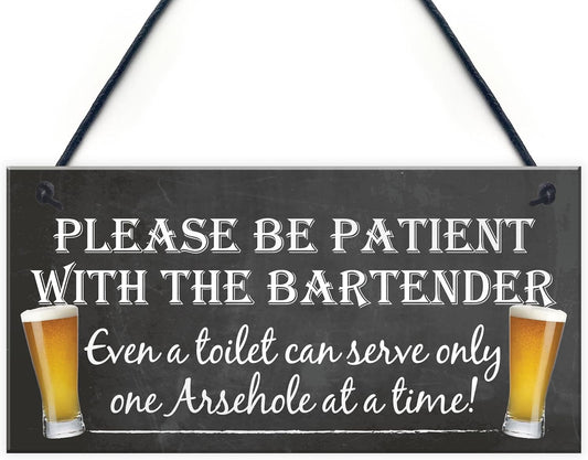 Patient Bartender Funny Pub Landlord Alcohol Gift Hanging Plaque Man Cave Sign