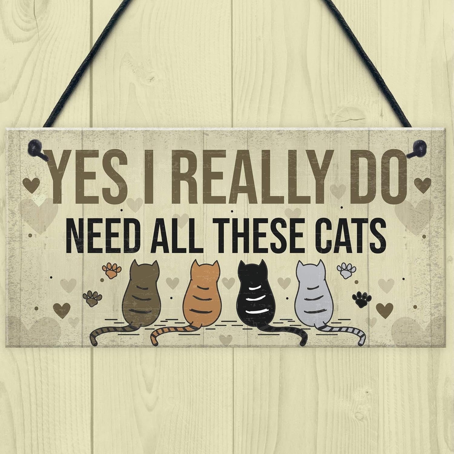 Really Do Need All These Cats Sign Home Funny Crazy Cat Lady Sign Pet Lover Gift